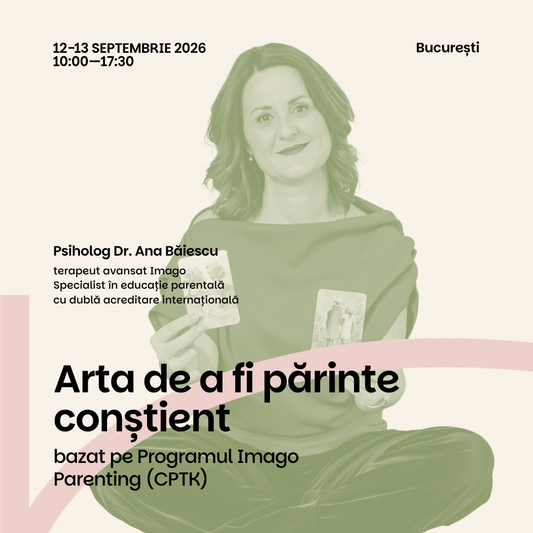Arta de a fi părinte conștient - București